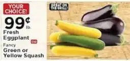 Pioneer Supermarkets Your choice! fresh eggplant or fancy green or yellow squash offer