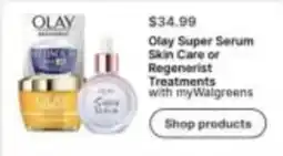 Walgreens Olay Super Serum Skin Care or Regenerist Treatments offer
