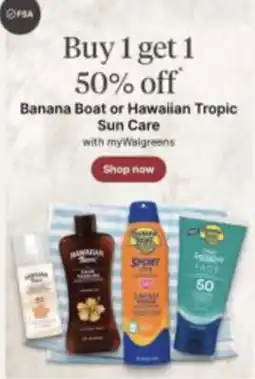 Walgreens Banana Boat or Hawaiian Tropic Sun Care offer