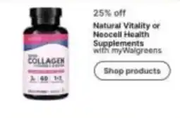Walgreens Natural Vitality or Neocell Health Supplements offer