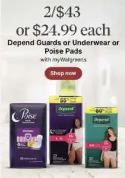 Walgreens Depend Guards or Underwear or Poise Pads offer
