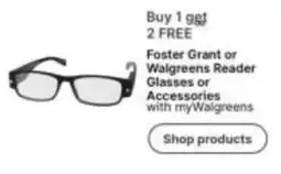 Walgreens Foster Grant or Walgreens Reader Glasses or Accessories offer