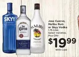 Ralphs Jose Cuervo, Malibu Rum or Skyy Vodka offer