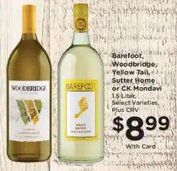 Ralphs Barefoot, Woodbridge, Yellow Tail, Sutter Home or CK Mondavi offer