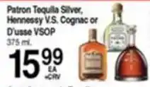 Superior Grocers Patron Tequila Silver, Hennessy V.S. Cognac or D'usse VSOP offer
