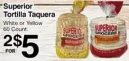 Superior Grocers Superior tortilla taquera offer
