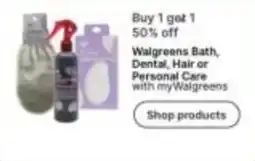 Walgreens Walgreens Bath, Dental, Hair or Personal Care offer
