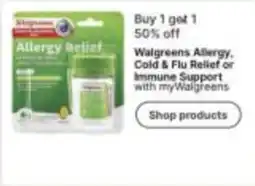 Walgreens Walgreens Allergy, Cold & Flu Relief or Immune Support offer