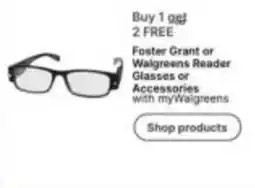 Walgreens Foster Grant or Walgreens Reader Glasses or Accessories offer