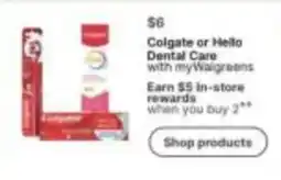 Walgreens Colgate or Hello Dental Care with myWalgreens offer