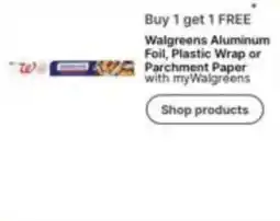 Walgreens Walgreens aluminum foil, plastic wrap or parchment paper offer
