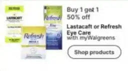 Walgreens Lastacraft or Refresh Eye Care offer