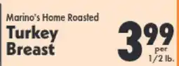 Marino's Supermarket Marino's Home Roasted Turkey Breast offer