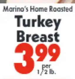 Marino's Supermarket Marina's Home Roasted Turkey Breast offer
