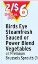 Met Foodmarkets Birds Eye Steamfresh Sauced or Power Blend Vegetables or Premium Brussels Sprouts offer