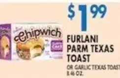 Compare Foods Chipwich Furlani Parm Texas Toast offer