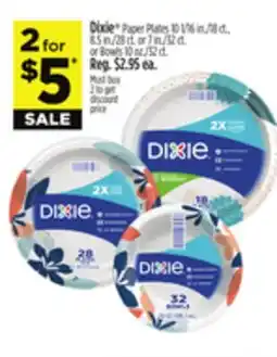 Dollar General Dixie Paper Plates 10 1/16 in./18 ct., 8.5 in./28 ct. or 7 in./32 ct. or Bowls 10 oz./32 ct offer