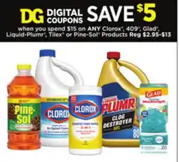 Dollar General ANY Clorox , 409 , Glad , Liquid-Plumr , Tilex or Pine-Sol Products offer