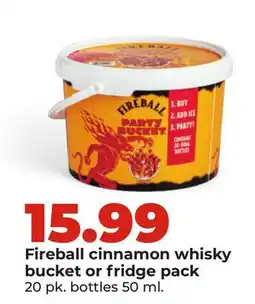 Hy-Vee Fireball cinnamon whisky bucket or fridge pack offer