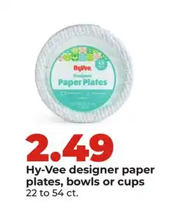Hy-Vee Hy-Vee designer paper plates, bowls or cups offer