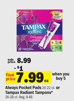 Meijer Always Pocket Pads 20-22 ct. or Tampax Radiant Tampons offer
