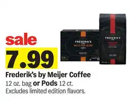 Meijer Frederik's by Meijer Coffee 12 oz. bag or Pods 12 ct offer