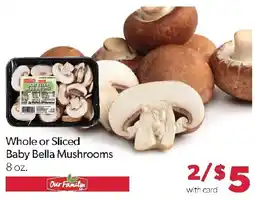 Family Fresh Market Our Family Baby Bella Mushrooms offer