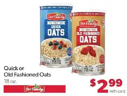 Family Fresh Market Our Family quick oats or old fashioned oats offer