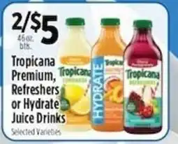 Pioneer Supermarkets Tropicana Premium, Refreshers or Hydrate Juice Drinks offer