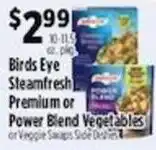 Pioneer Supermarkets Birds Eye Steamfresh Premium or Power Blend Vegetables or Veggie Swaps Side Dishes offer