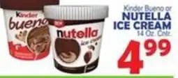 Bravo Supermarkets Kinder Bueno or Nutella Ice Cream offer