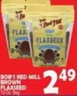 Bravo Supermarkets Bob's Red Mill brown flaxseed offer