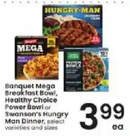 Albertsons Banquet Mega Breakfast Bowl, Healthy Choice Power Bowl or Swanson's Hungry Man Dinner offer