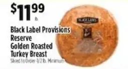 Pioneer Supermarkets Black Label Provisions Reserve Golden Roasted Turkey Breast offer