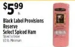Pioneer Supermarkets Black Label Provisions Reserve Select Spiced Ham offer