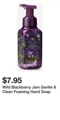 Bath & Body Works Wild Blackberry Jam Gentle & Clean Foaming Hand Soap offer