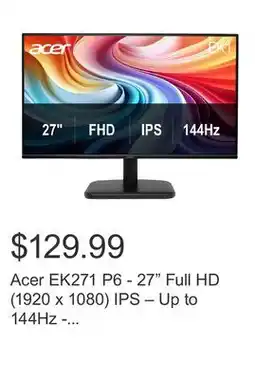 Costco Acer EK271 P6 - 27 Full HD (1920 x 1080) IPS – Up to 144Hz - FreeSync - Monitor offer