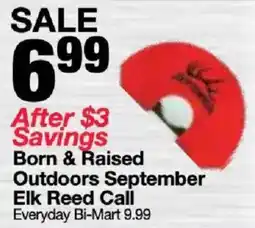 Bi-Mart Born & Raised Elk Reed Call offer