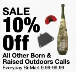Bi-Mart Born & Raised Outdoors Calls offer