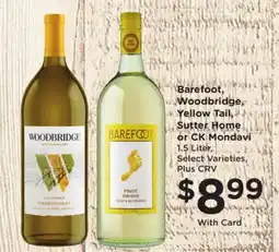 Ralphs Barefoot, Woodbridge, Yellow Tail, Sutter Home or CK Mondavi offer