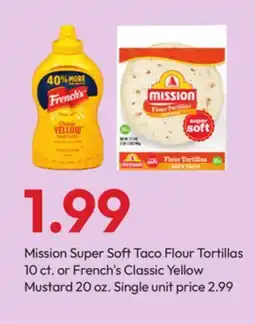 Stater Bros Mission Super Soft Taco Flour Tortillas 10 ct. or French's Classic Yellow Mustard 20 oz offer