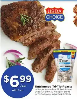 Ralphs Untrimmed Tri-Tip Roasts or Kroger Jumbo Raw EZ Peel Shrimp offer