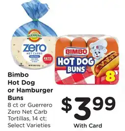 Ralphs Bimbo Hot Dog or Hamburger Buns, 8 ct or Guerrero Zero Net Carb Tortillas, 14 ct offer