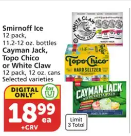 Albertsons Smirnoff Ice 12 pack, 11.2-12 oz. bottles Cayman Jack, Topo Chico or White Claw 12 pack, 12 oz. cans offer