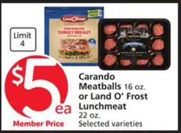 Albertsons Carando Meatballs 16 oz. or Land O' Frost Lunchmeat 22 oz offer