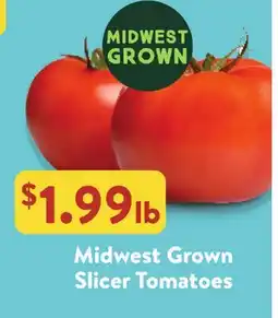 Fresh Thyme Midwest Grown Slicer Tomatoes offer