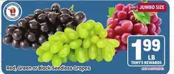 Tony’s Fresh Market Red, Green or Black Seedless Grapes offer