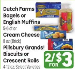 Tony’s Fresh Market Dutch Farms Bagels or English Muffins Cream Cheese Pillsbury Grands! Biscuits or Crescent Rolls offer