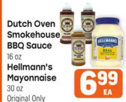 Tony’s Fresh Market Dutch Oven Smokehouse BBQ Sauce 16 oz Hellmann's Mayonnaise 30 oz Original Only offer