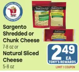 Tony’s Fresh Market Sargento Shredded or Chunk Cheese or Natural Sliced Cheese 5-8 oz offer